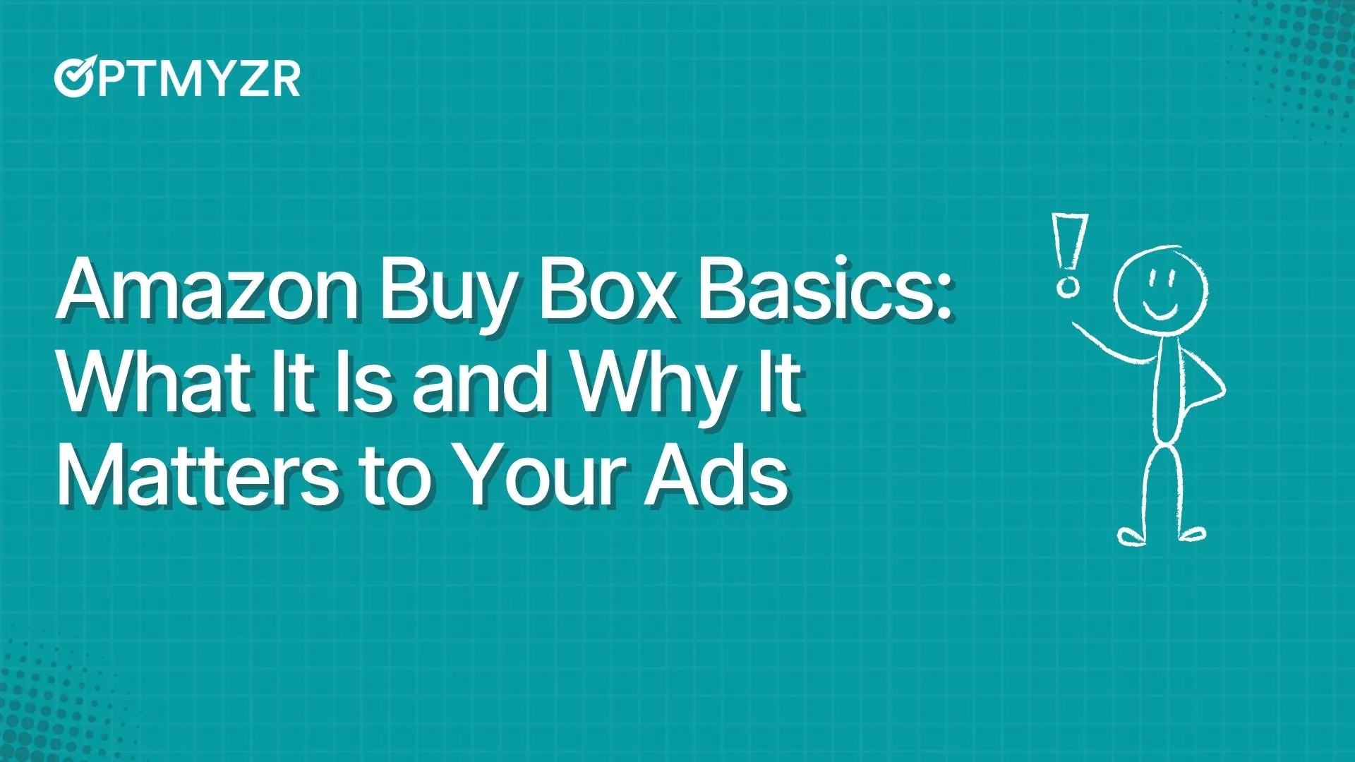 Amazon Buy Box Basics: What It Is and Why It Matters to Your Ads
