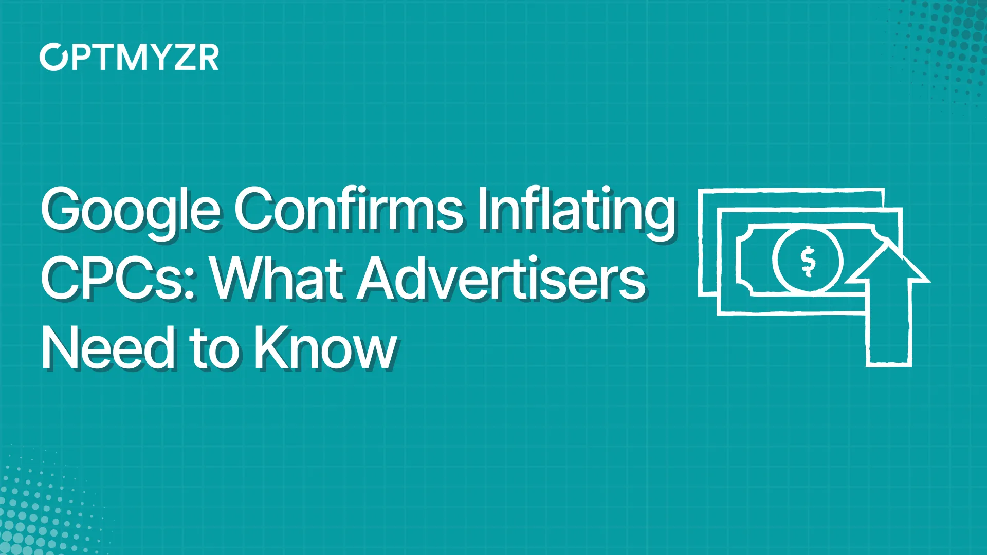 Google Confirms Inflating CPCs: What Advertisers Need to Know