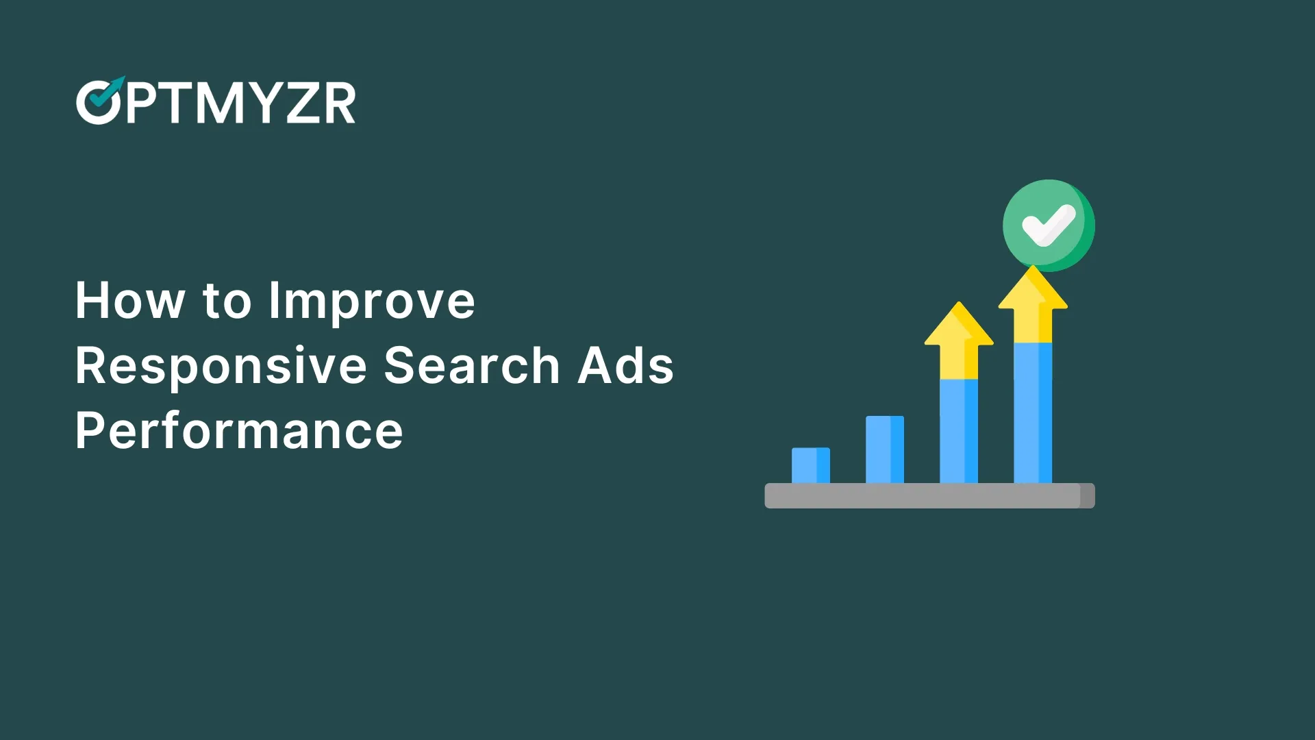 How to Create, Optimize, and Manage Google Responsive Search Ads
