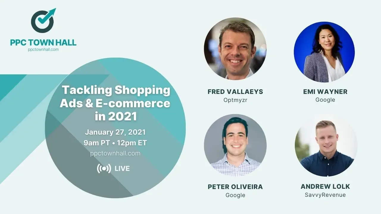 Tackling shopping ads and e-commerce in 2021: PPC Town Hall 32
